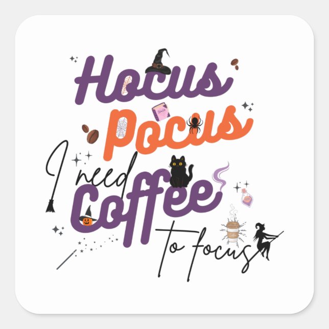 Hocus Pocus I brauche Kaffee zum Fokus Quadratischer Aufkleber (Vorderseite)