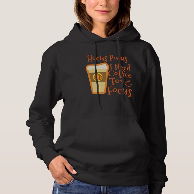 Hocus Pocus I Need Coffee to Focus Halloween Coffe Hoodie (Vorderseite)
