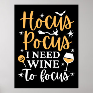 Hocus Pocus I Need Wine to Focus - Funny Halloween Poster