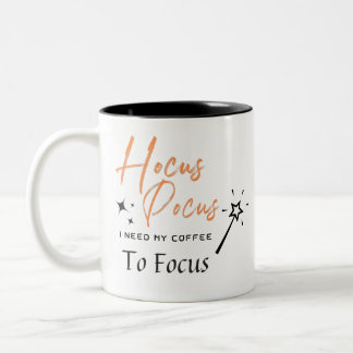 Hocus Pocus Ich brauche Kaffee, um die Tasse zu fo