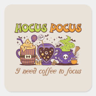 Hocus Pocus - Ich brauche Kaffee, um mich zu fokus Quadratischer Aufkleber