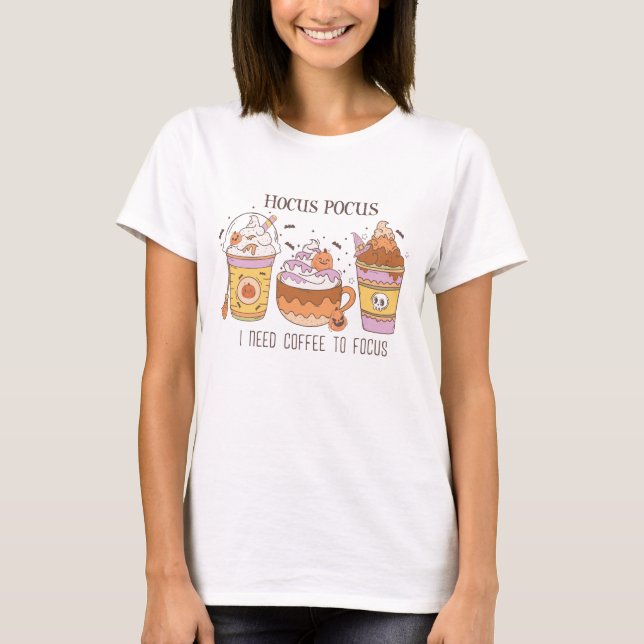 Hocus Pocus Ich brauche Kaffee, um mich zu konzent T-Shirt (Vorderseite)