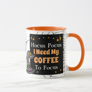 Hocus Pocus Ich brauche meinen Kaffee, um mich zu Tasse