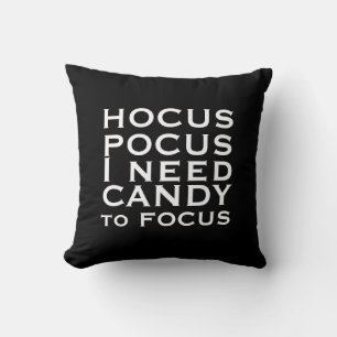 Hocus POCUS Ich brauche Süßigkeiten zum Fokus Kissen