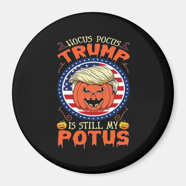 Hocus Pocus ist immer noch mein Potus Trumpkin Hal Magnet (Vorne)