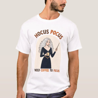 Hocus Pocus Kaffee Hexe - Ich brauche Kaffee T-Shirt