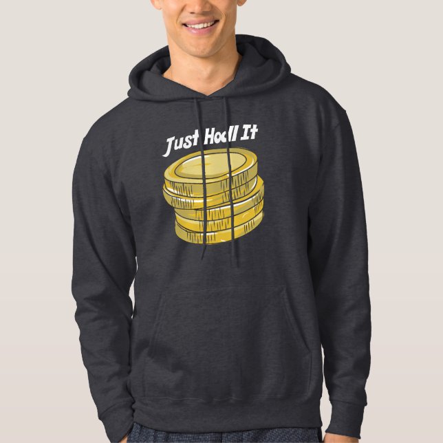 HODL It CryptoCurrency Gag Hoodie (Vorderseite)