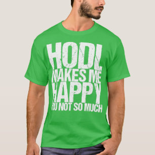 Hodl macht mich glücklich über dich nicht so viel T-Shirt