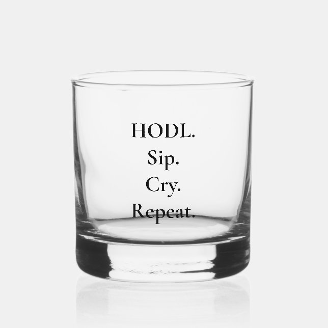HODL Sip Cry Wiederholung Krypto Whiskey Glass Whiskyglas (Vorderseite)