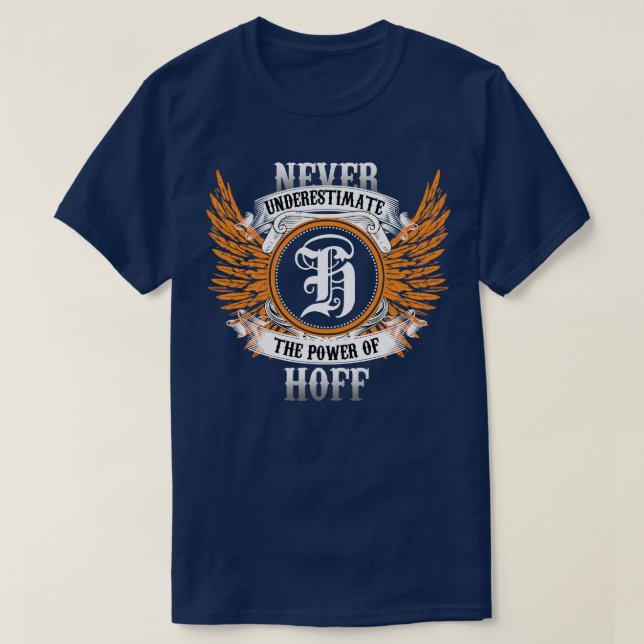Hoff Name Shirt nie unterschätzen den Power von H (Design vorne)