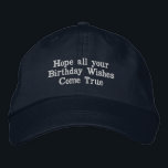 "Hoffe, dass all deine Geburtstagswünsche wahr wer Bestickte Baseballkappe<br><div class="desc">Diese Baumwollkappe enthält das herzliche Zitat "Hoffe, dass alle deine Geburtstagswünsche wahr werden", elegant bestickt, um warme Geburtstagswünsche zu vermitteln. Er ist mit einem verstellbaren Gurt ausgelegt und bietet eine komfortable Passform für alle Größen. Diese aus robuster Baumwolle gefertigte Kappe verbindet Praktikabilität mit einer aussagekräftigen Botschaft und macht sie zu...</div>