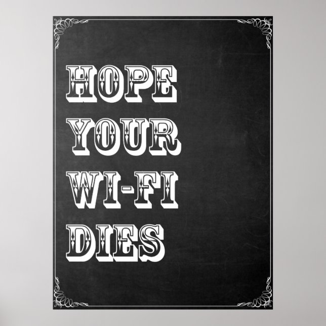 Hoffe, dass dein Wi-Fi stirbt Poster (Vorne)