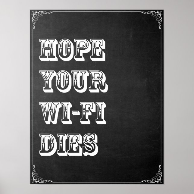 Hoffe, dass dein Wi-Fi stirbt Poster (Vorne)