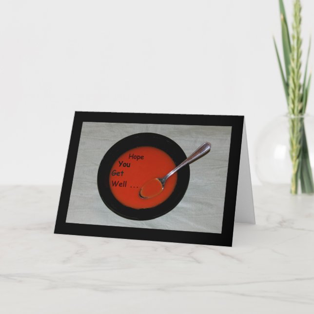 Hoffe, dass du gut Soup-er schnell bekommst! Karte (Vorderseite)