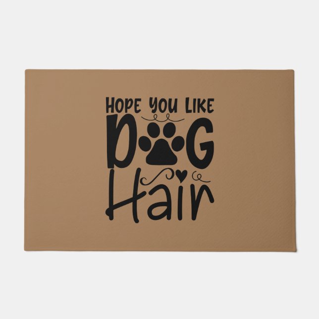 Hoffe, dass du Hund Hair magst Fußmatte (Vorderseite)
