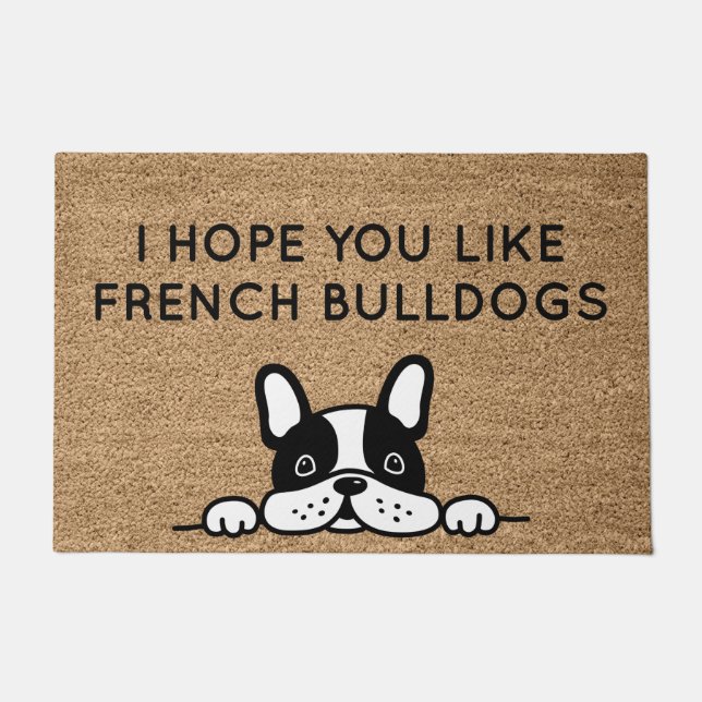Hoffe, du magst französische Bulldogs Fußmatte (Vorderseite)