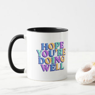Hoffe, es geht dir gut Kaffeetasse. Tasse