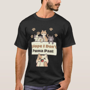 Hoffe ich ziehe nicht Puma-Hosen Lustiger Katzenwi T-Shirt