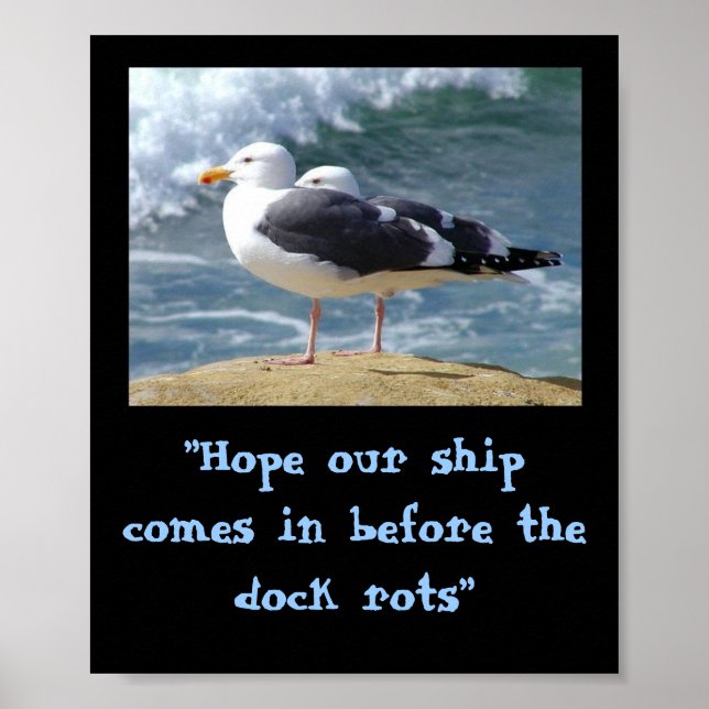 "Hoffe, unser Schiff kommt rein.." Poster (Vorne)
