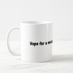 Hoffnung auf eine Wunderwaffe Tasse