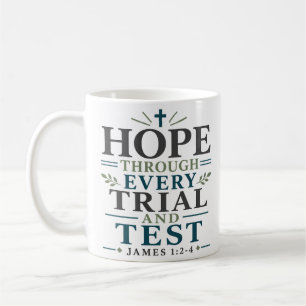 Hoffnung durch jede Prüfung und Test Spirituelles Kaffeetasse