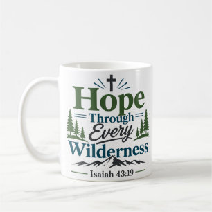 Hoffnung durch jede Wildnis - Ermutigendes Zitat Kaffeetasse