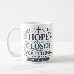 Hoffnung ist näher als du denkst Christliche Andac Kaffeetasse