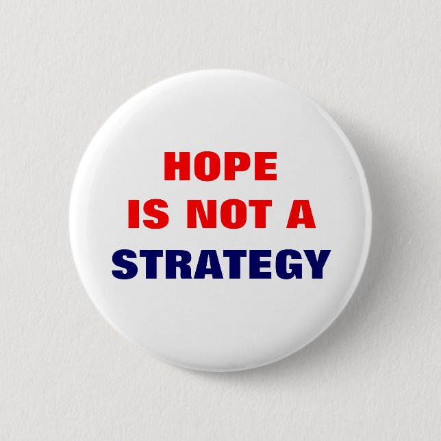 HOFFNUNG IST NICHT EINE STRATEGIE BUTTON (Vorderseite)