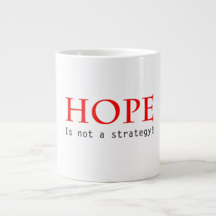 Hoffnung ist nicht eine Strategie-Tasse Jumbo-Tasse
