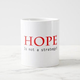 Hoffnung ist nicht eine Strategie-Tasse Jumbo-Tasse