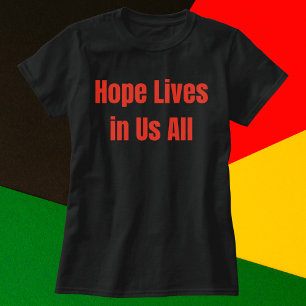 Hoffnung lebt in uns allen T-Shirt