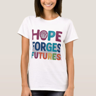 Hoffnung schafft Zukunft." T-Shirt