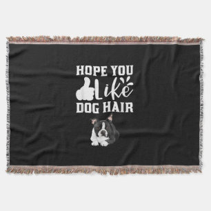 Hoffnung Sie wie Hund Hair Funny Boston Terrier T- Decke