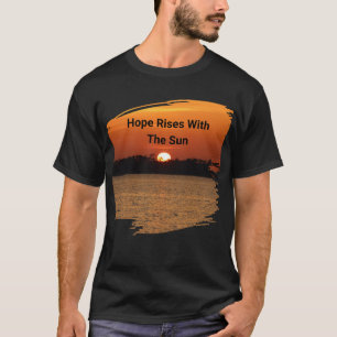 Hoffnung steigt mit der Sonne T-Shirt