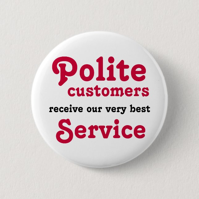 Höfliche Kunden Button (Vorderseite)
