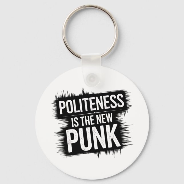 Höflichkeit ist der neue Punk Schlüsselanhänger (Vorderseite)