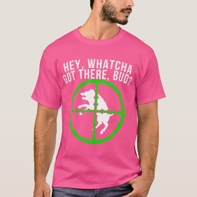 Hog Jagd Hog Junter Whatchya Got Bug Pig T-Shirt (Vorderseite)