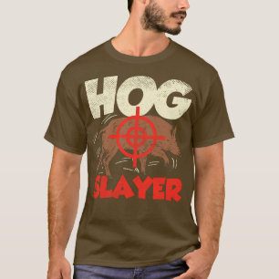 Hog Swine Hunt Hunting Pig Hunting Hog Removal  T-Shirt