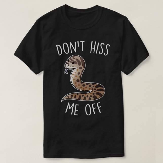 Hognose Snake nicht hiss Me Off T-Shirt (Design vorne)