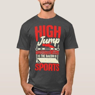 Hoher Sprung ist das Bacon der sportlichen High Ju T-Shirt