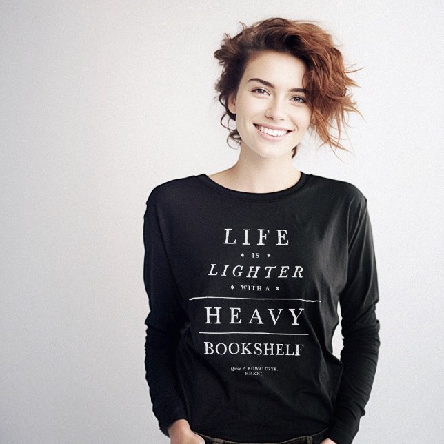 Höheres Angebot an virtuellen Bibliotheken für Leb T-Shirt (Life Lighter Heavy Bookshelf Quote T-Shirt)