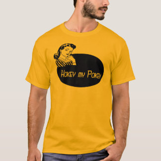 Hokey mein Pokey T-Shirt