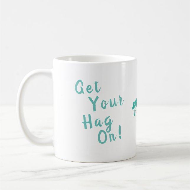 Hol deinen Hag auf! Von Hags mit Nags. Kaffeetasse (Links)
