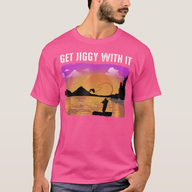 Hol dir Jiggy damit T-Shirt (Vorderseite)