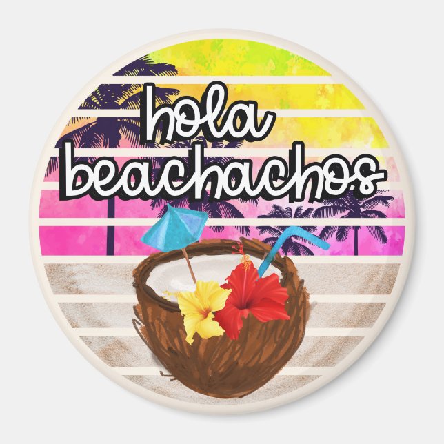 Hola Beachachos Magnet (Vorne)