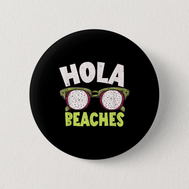 Hola Beaches Dragon Fruit Sungles Beach Vacacation Button (Vorderseite)