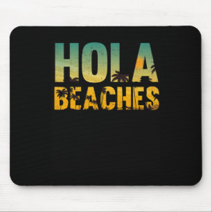 Hola Beaches Funny Beach Ferien Shirt Sommer Mousepad