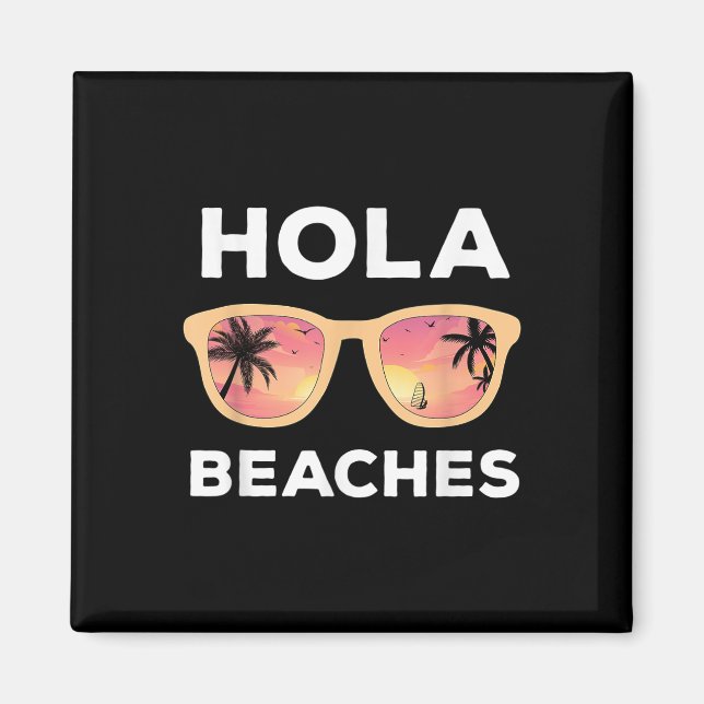Hola Beaches Funny Beach Urlaub Sommer _1 Magnet (Vorne)