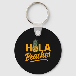 Hola Beaches Funny Pineaser Sommer Schlüsselanhänger