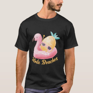 Hola Beaches Funny Summer Break Aloha Pineaple Su T-Shirt